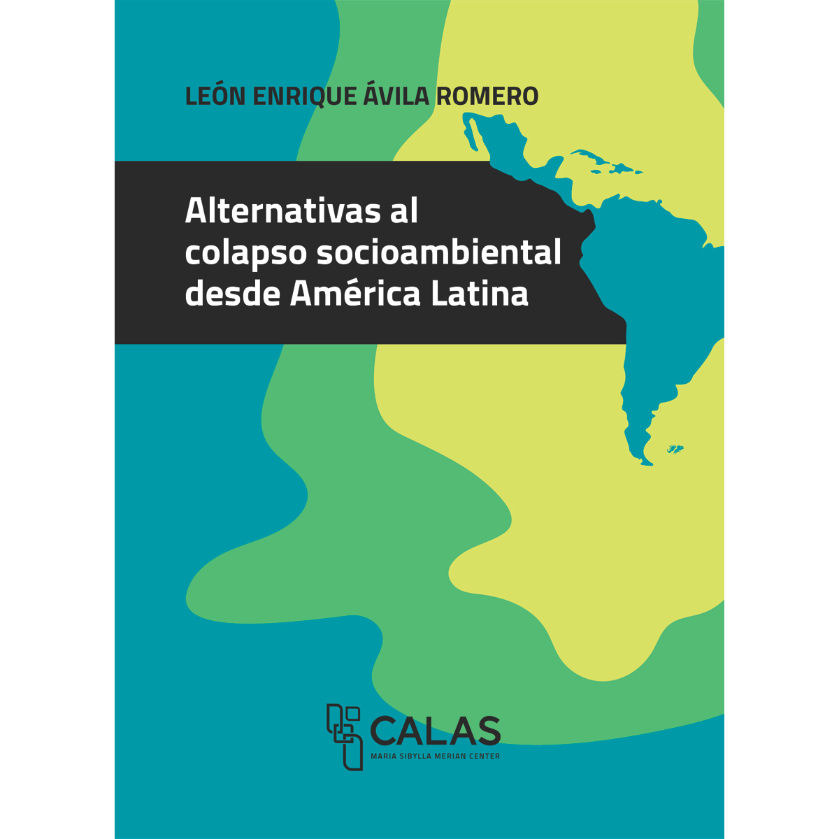 ALTERNATIVAS AL COLAPSO SOCIOAMBIENTAL DESDE AMÉRICA LATINA
