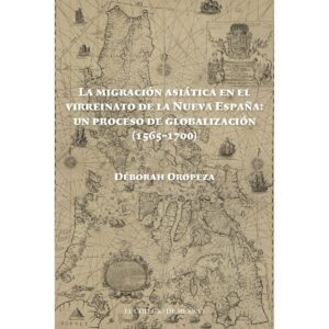 LA MIGRACIÓN ASIÁTICA EN EL VIRREINATO DE LA NUEVA ESPAÑA: