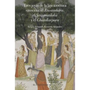 TRES JOYAS DE LA LÍRICA ERÓTICA SÁNSCRITA: 9786075641867