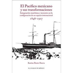 EL PACÍFICO MEXICANO Y SUS TRANSFORMACIONES.
