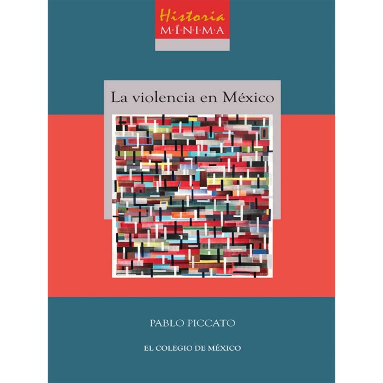 HISTORIA MÍNIMA DE LA VIOLENCIA EN MÉXICO