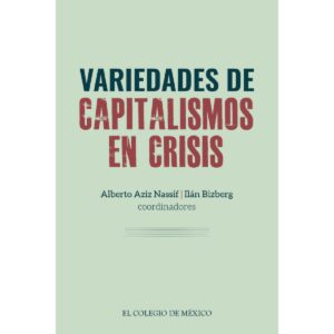 VARIEDADES DE CAPITALISMOS EN CRISIS.