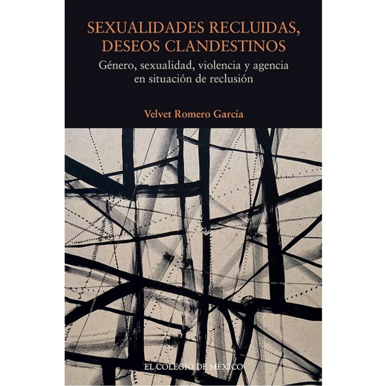 SEXUALIDADES RECLUIDAS, DESEOS CLANDESTINOS.