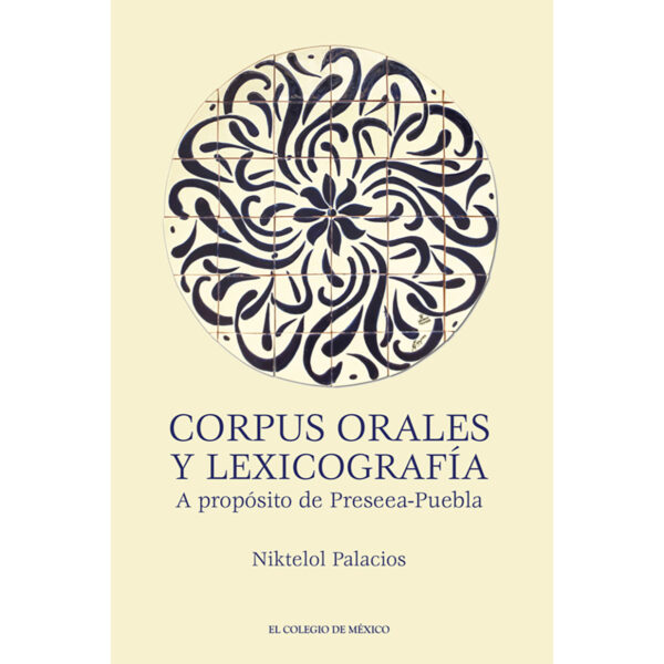 CORPUS ORALES Y LEXICOGRAFÍA. 9786075643885