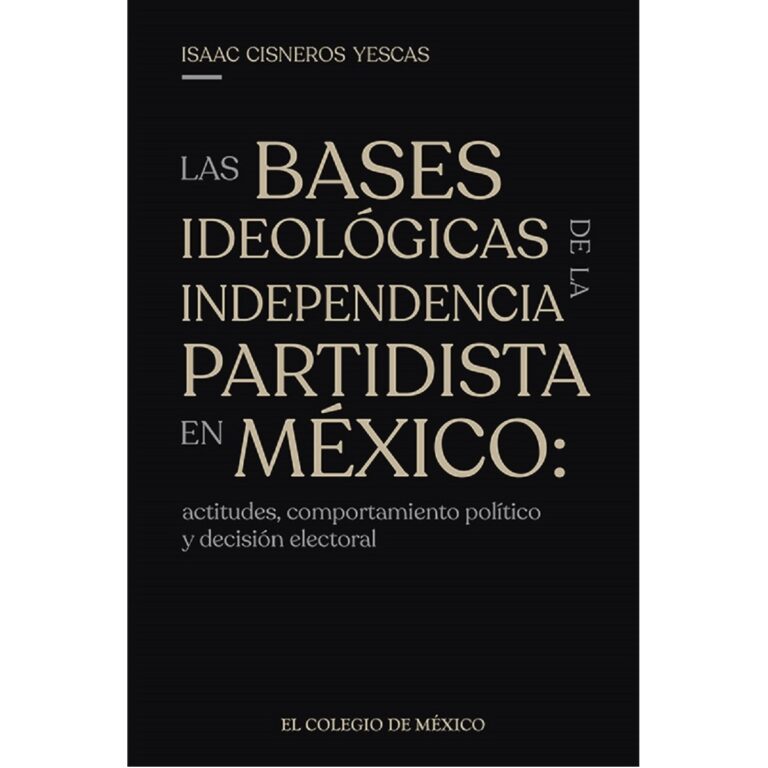 LAS BASES IDEOLÓGICAS DE LA INDEPENDENCIA PARTIDISTA EN MÉXICO: