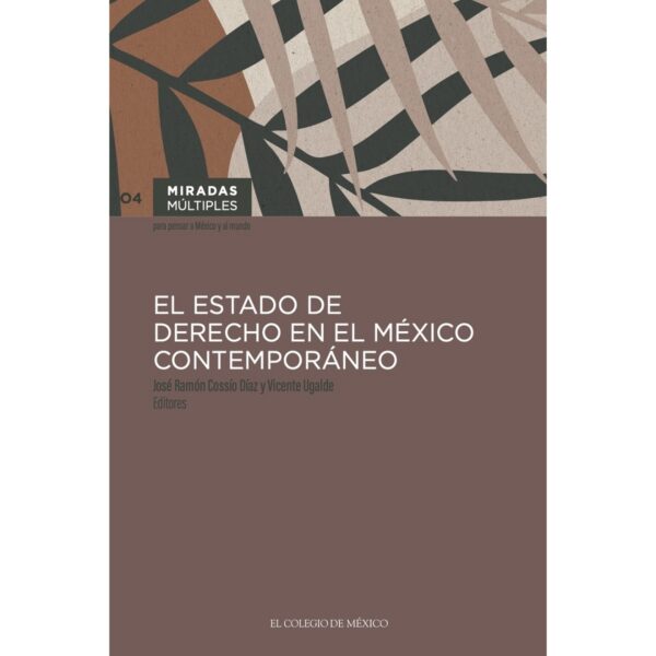 EL ESTADO DE DERECHO EN EL MÉXICO CONTEMPORÁNEO 9786075644509
