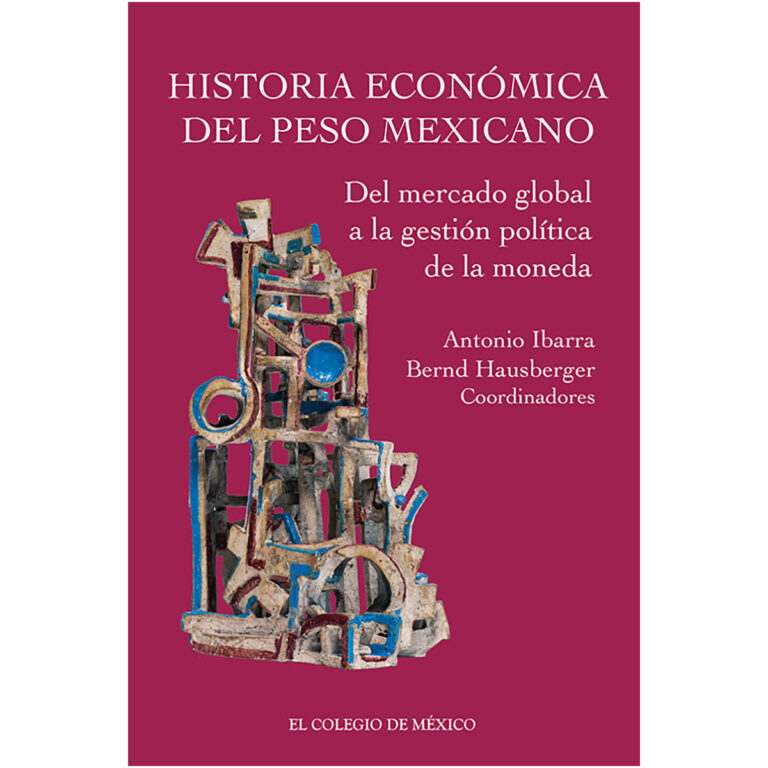 HISTORIA ECONÓMICA DEL PESO MEXICANO: