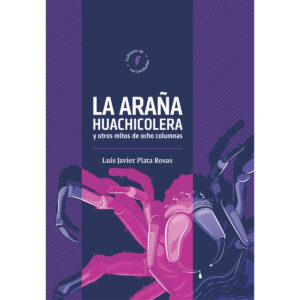 LA ARAÑA HUACHICOLERA Y OTROS MITOS DE OCHO COLUMNAS