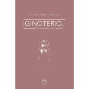 GINOTERIO. ECOSISTEMA DE LA PÉRDIDA