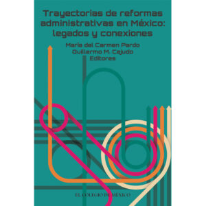 TRAYECTORIAS DE REFORMAS ADMINISTRATIVAS EN MÉXICO: