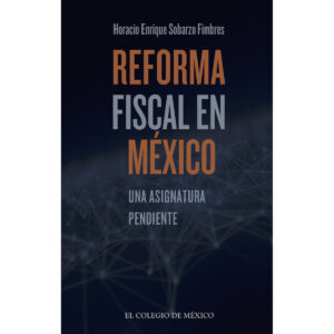 REFORMA FISCAL EN MÉXICO 9786076280744