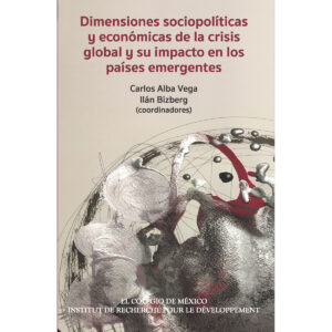 DIMENSIONES SOCIOPOLÍTICAS Y ECONÓMICAS DE LA CRISIS GLOBAL Y SU IMPACTO EN LOS PAÍSES