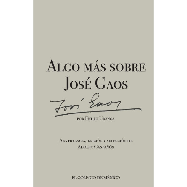 ALGO MÁS SOBRE JOSÉ GAOS 9786076281567