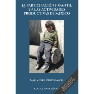 LA PARTICIPACIÓN INFANTIL EN LAS ACTIVIDADES PRODUCTIVAS DE MÉXICO