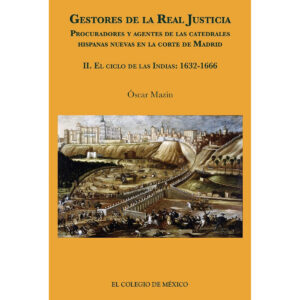 GESTORES DE LA REAL JUSTICIA. PROCURADORES Y AGENTES DE LAS CATEDRALES HISPANAS NUEVAS EN