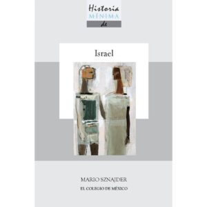 HISTORIA MÍNIMA DE ISRAEL 9786076282168