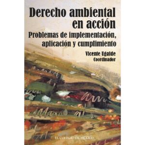EL DERECHO AMBIENTAL EN ACCIÓN
