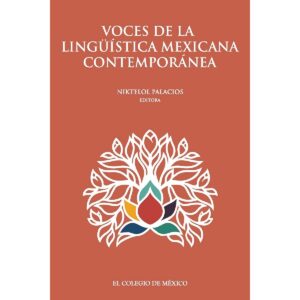 VOCES DE LA LINGÜÍSTICA MEXICANA CONTEMPORÁNEA