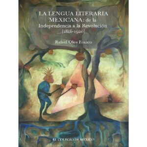 LA LENGUA LITERARIA MEXICANA: 9786076289235