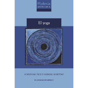 HISTORIA MÍNIMA DEL YOGA 9786076289457