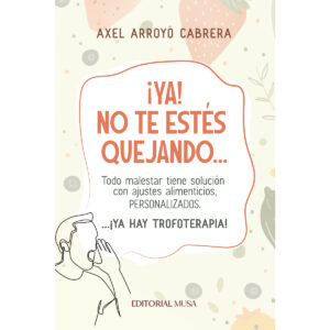 ¿YA! NO TE ESTÉS QUEJANDO... ¿YA HAY TROFOTERAPIA!