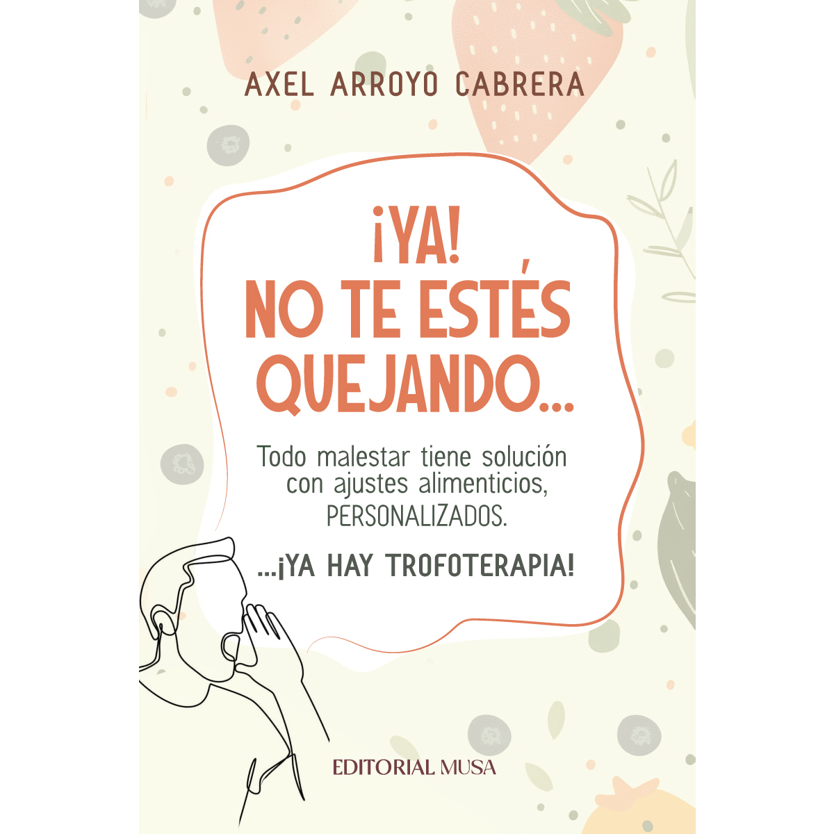 ¿YA! NO TE ESTÉS QUEJANDO... ¿YA HAY TROFOTERAPIA!