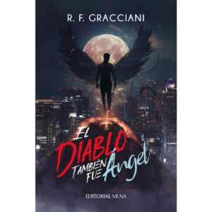 EL DIABLO TAMBIÉN FUE ÁNGEL