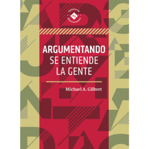 ARGUMENTANDO SE ENTIENDE LA GENTE