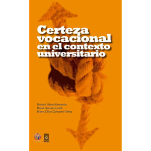 CERTEZA VOCACIONAL EN EL CONTEXTO UNIVERSITARIO 9786077521198