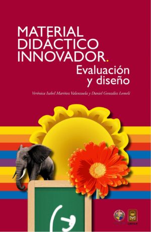 MATERIAL DIDÁCTICO INNOVADOR: EVALUACIÓN Y DISEÑO 9786077521204