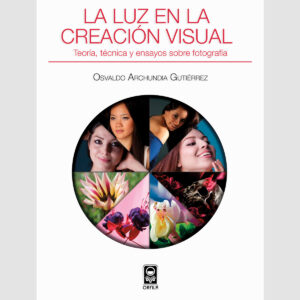 LA LUZ EN LA CREACIÓN VISUAL 9786077521266