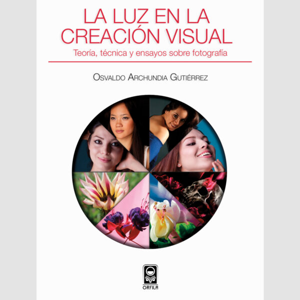LA LUZ EN LA CREACIÓN VISUAL 9786077521266