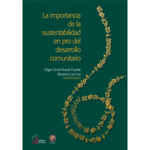 LA IMPORTANCIA DE LA SUSTENTABILIDAD EN PRO DEL DESARROLLO COMUNITARIO 9786077522157