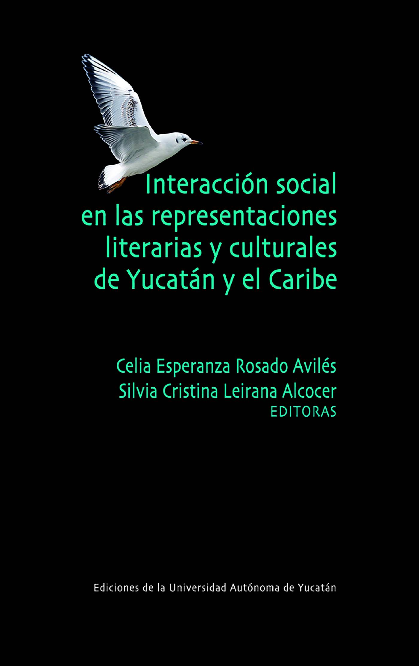 INTERACCIÓN SOCIAL EN LAS REPRESENTACIONES LITERARIAS Y CULTURALES DE YUCATÁN Y EL CARIB
