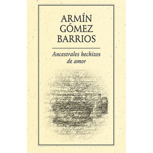 ANCESTRALES HECHIZOS DE AMOR
