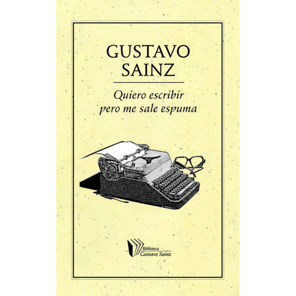 QUIERO ESCRIBIR PERO ME SALE ESPUMA 9786078312740