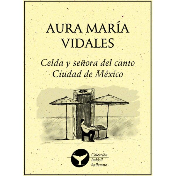CELDA Y SEÑORA DEL CANTO CIUDAD DE MÉXICO 9786078312917