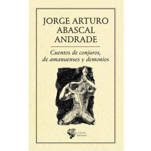 CUENTOS DE CONJUROS, DE AMANUENSES Y DEMONIOS 9786078312931
