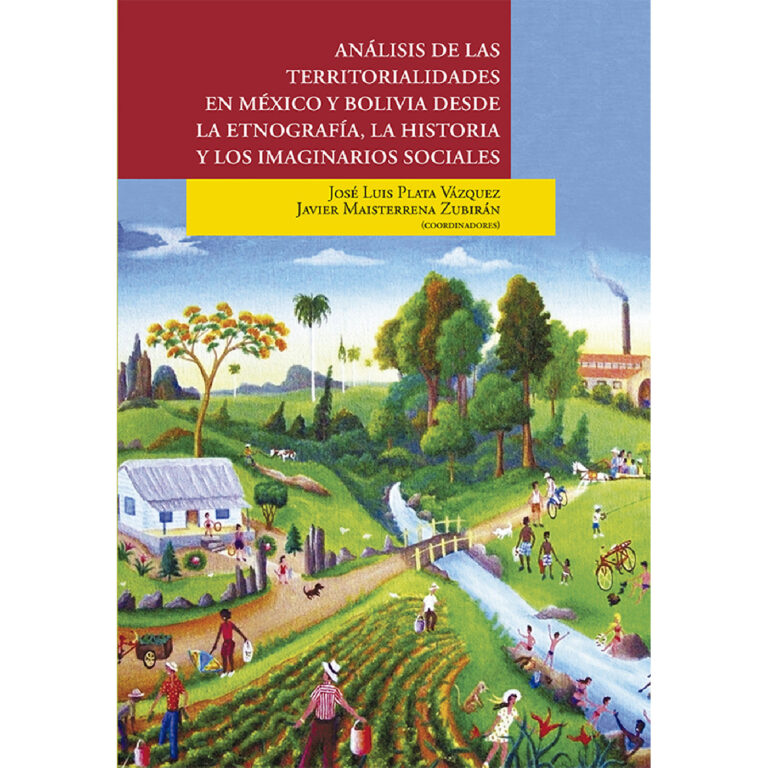 ANÁLISIS DE LAS TERRITORIALIDADES EN MÉXICO Y BOLIVIA DESDE LA ETNOGRAFÍA, LA HISTORIA