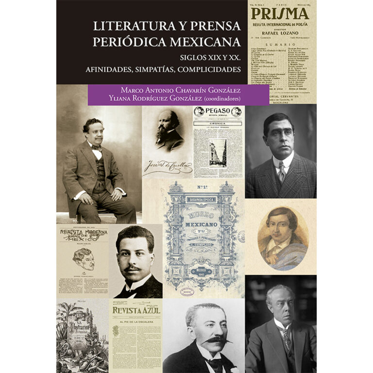 LITERATURA Y PRENSA PERIÓDICA MEXICANA, SIGLOS XIX Y XX. AFINIDADES, SIMPATÍAS, COMPLI
