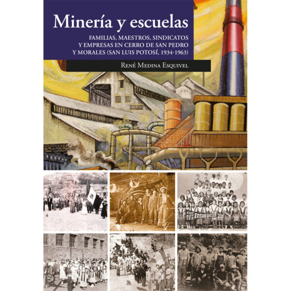 MINERÍA Y ESCUELAS. FAMILIAS, MAESTROS, SINDICATOS Y EMPRESAS EN CERRO DE SAN PEDRO Y MOR 9