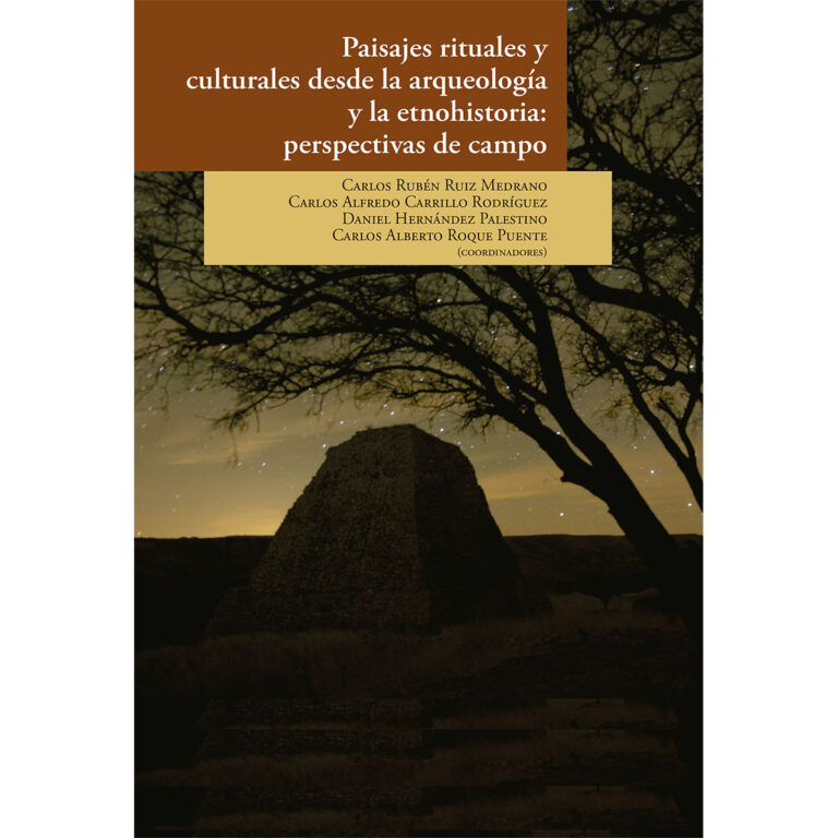 PAISAJES RITUALES Y CULTURALES DESDE LA ARQUEOLOGÍA Y LA ETNOHISTORIA: PERSPECTIVAS DE CA
