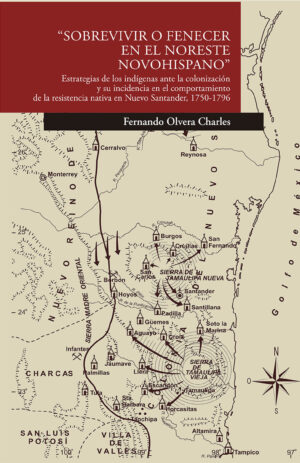 SOBREVIVIR O FENECER EN EL NORESTE NOVOHISPANO