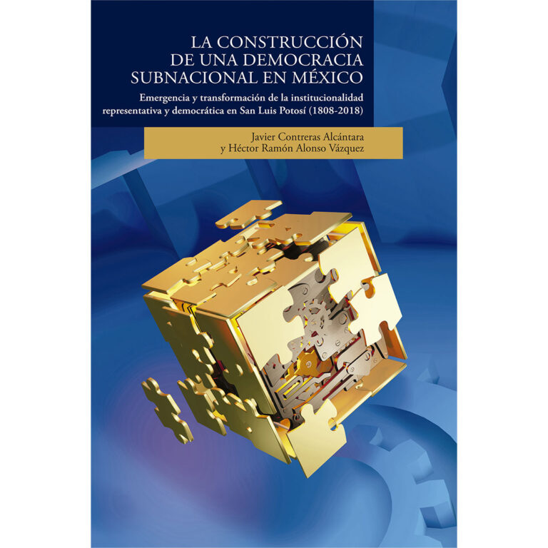 LA CONSTRUCCIÓN DE UNA DEMOCRACIA SUBNACIONAL EN MÉXICO