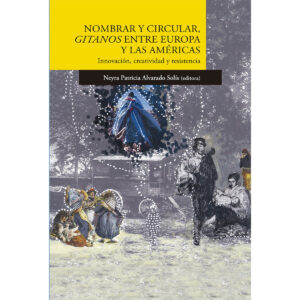 NOMBRAR Y CIRCULAR, GITANOS ENTRE EUROPA Y LAS AMERICAS
