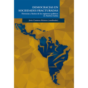 DEMOCRACIAS EN SOCIEDADES FRACTURADAS