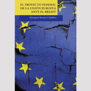 EL PROYECTO FEDERAL DE LA UNIÓN EUROPEA ANTE EL BREXIT