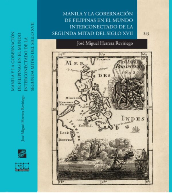 MANILA Y LA GOBERNACIÓN DE FILIPINAS EN EL MUNDO INTERCONECTADO  DE LA SEGUNDA MITAD DEL 9786078794
