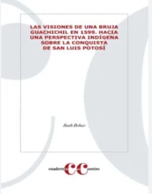 LAS VISIONES DE UNA BRUJA GUACHICHIL EN 1599 9786078794881
