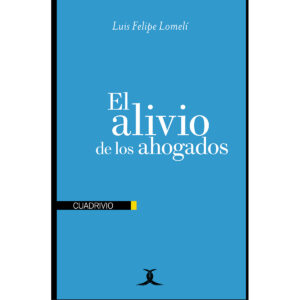 EL ALIVIO DE LOS AHOGADOS 9786079330057